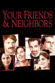Your Friends & Neighbors filmas