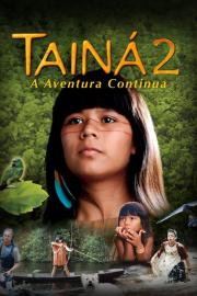 Tainá 2: A Aventura Continua filmas