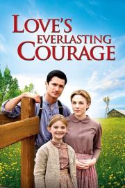 Love's Everlasting Courage filmas