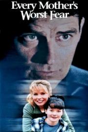 Every Mother's Worst Fear filmas