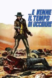 ...E venne il tempo di uccidere filmas