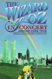 The Wizard of Oz in Concert: Dreams Come True filmas