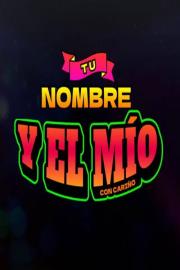 Tu Nombre y el Mio filmas