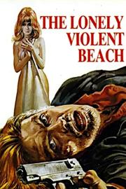 The Lonely Violent Beach filmas