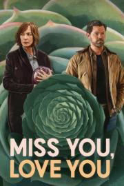 Miss You, Love You filmas