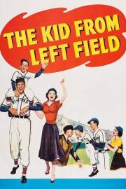 The Kid from Left Field filmas