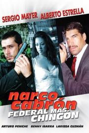 Narco Cabrón Federal Más Chingon filmas