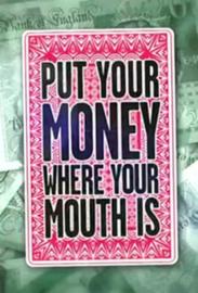 Put Your Money Where Your Mouth Is filmas