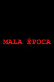 Mala época filmas