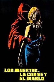 The Dead, The Flesh, and The Devil filmas