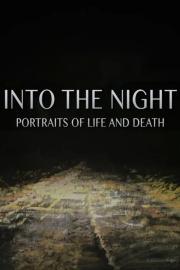 Into the Night: Portraits of Life and Death filmas
