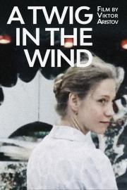 A Twig in the Wind filmas