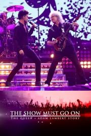The Show Must Go On: The Queen + Adam Lambert Story filmas