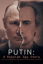 Putin: A Russian Spy Story filmas