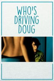 Who's Driving Doug filmas