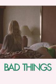 Bad Things filmas