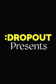 Dropout Presents filmas