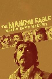 The Manchu Eagle Murder Caper Mystery filmas