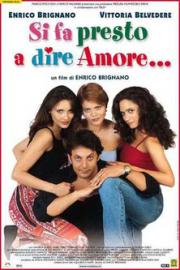 Si Fa Presto a Dire Amore filmas