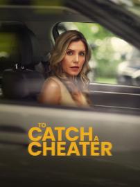 To Catch a Cheater filmas