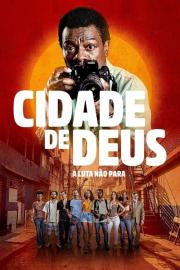 Cidade de Deus: A Luta Não Para filmas