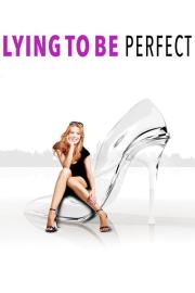 Lying to Be Perfect filmas