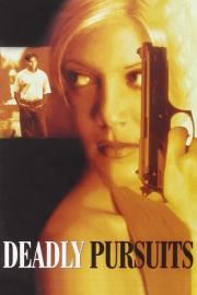 Deadly Pursuits filmas