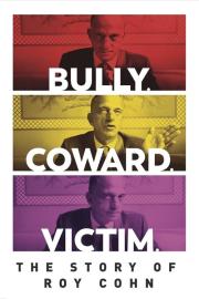 Bully. Coward. Victim. The Story of Roy Cohn filmas