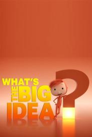 What's the Big Idea? filmas