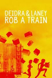 Deidra & Laney Rob a Train filmas
