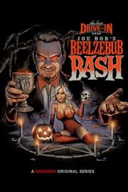 The Last Drive-In with Joe Bob Briggs: Joe Bob's Beelzebub Bash filmas