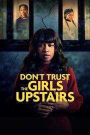 Don't Trust the Girls Upstairs filmas