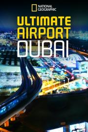 Ultimate Airport Dubai filmas