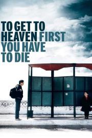 To Get to Heaven First, You Have to Die filmas