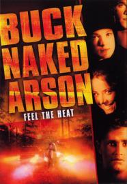Buck Naked Arson filmas