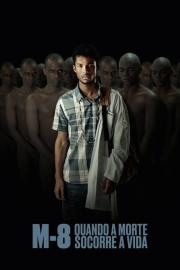 M-8: Quando a Morte Socorre a Vida filmas