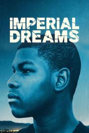 Imperial Dreams filmas