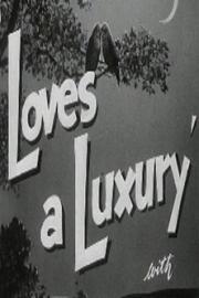 Love's a Luxury filmas