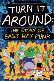 Turn It Around: The Story of East Bay Punk filmas