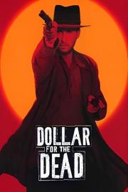 Dollar for the Dead filmas