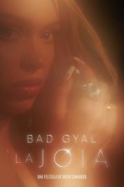 La Joia: Bad Gyal filmas