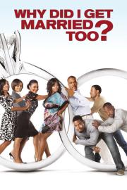 Why Did I Get Married Too? filmas