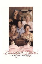 Daddy's Dyin'... Who's Got the Will? filmas