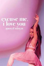 ariana grande: excuse me, i love you filmas