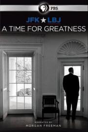 JFK & LBJ: A Time for Greatness filmas