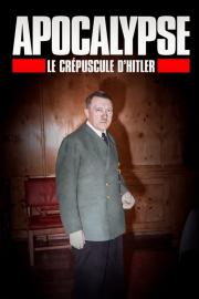 Apocalypse - Le Crépuscule d'Hitler filmas