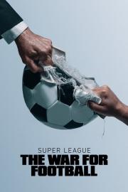 Super League: The War for Football filmas