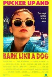 Pucker Up and Bark Like a Dog filmas