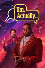 Um, Actually... filmas