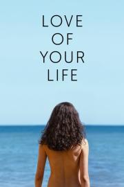 Love of Your Life filmas
